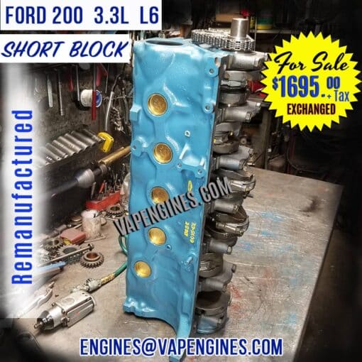 Remanufactured Ford 200 3.3L Short Block Engine for sale. New pistons, rings, bearings, timing set and freeze plugs.